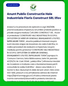 Anunț privind evaluarea de impact asupra mediului pentru proiectul Floris Construct SRL – hale industriale în Ilfov, în conformitate cu legislația în vigoare.