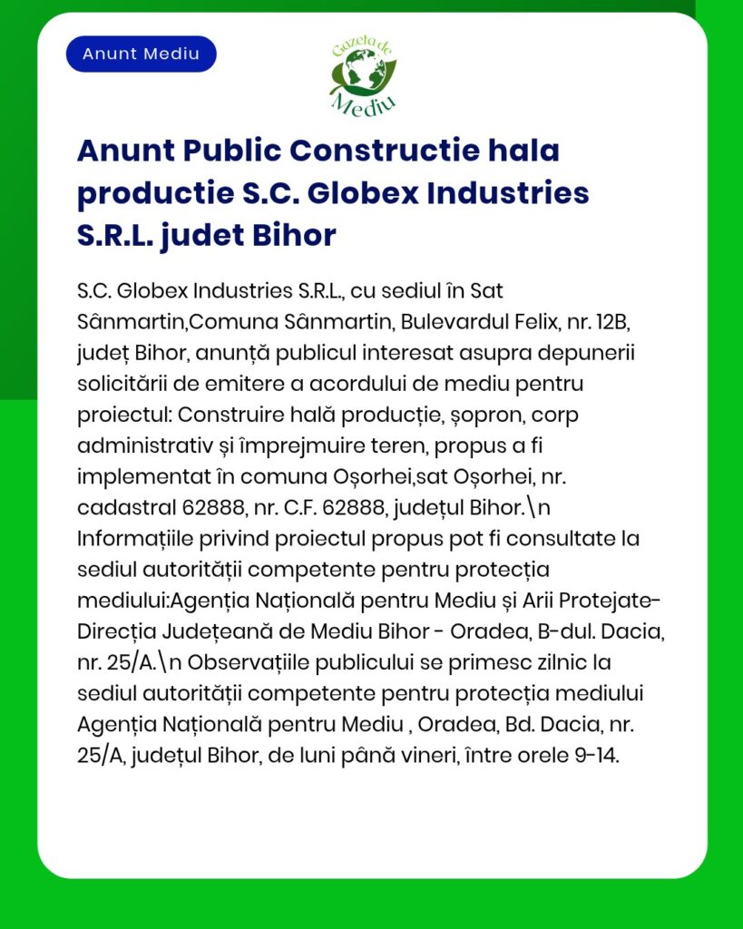 S.C. Globex Industries S.R.L. solicită autorizație pentru construirea unei hale de producție în Oșorhei, județul Bihor.