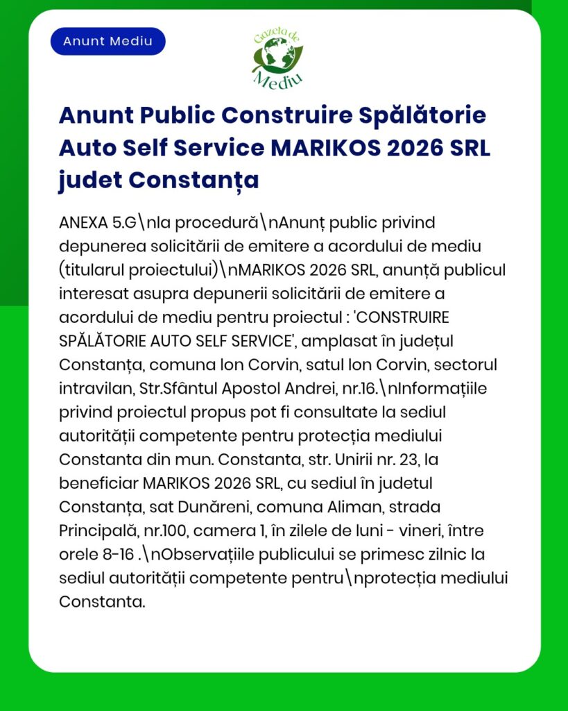 Anunț privind construirea unei spălătorii auto self-service de către MARIKOS 2026 SRL în județul Constanța.