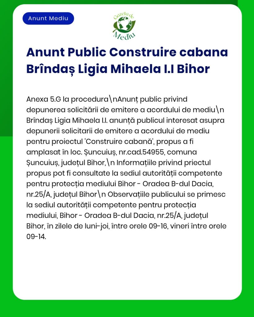 Anunț privind solicitarea autorizației de mediu pentru construirea unei cabane în județul Bihor, România.