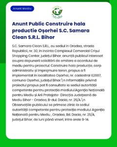 Anunț privind dezbaterea publică referitoare la construirea unei hale de producție de către S.C. Samara Clean S.R.L. în Oșorhei, județul Bihor.