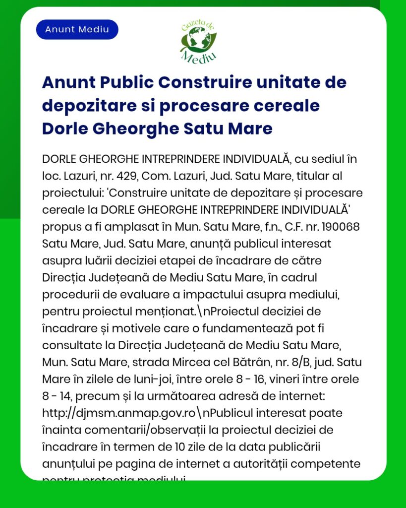 Construirea unei unități de depozitare și prelucrare a cerealelor în Satu Mare de către Dorle Gheorghe, cu informații privind amplasamentul și procesul decizional al APM.