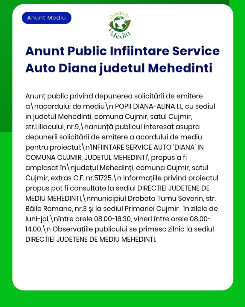 Anunț privind înființarea Auto Diana Service în Mehedinți, cu detalii despre locație, părțile implicate și procedura de depunere a cererii pentru autorizația de mediu la APM.