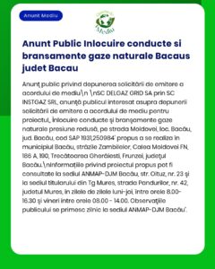 Anunț privind înlocuirea conductelor de gaze naturale în Bacău, cu detalii despre zona proiectului și procedura de depunere a cererilor.