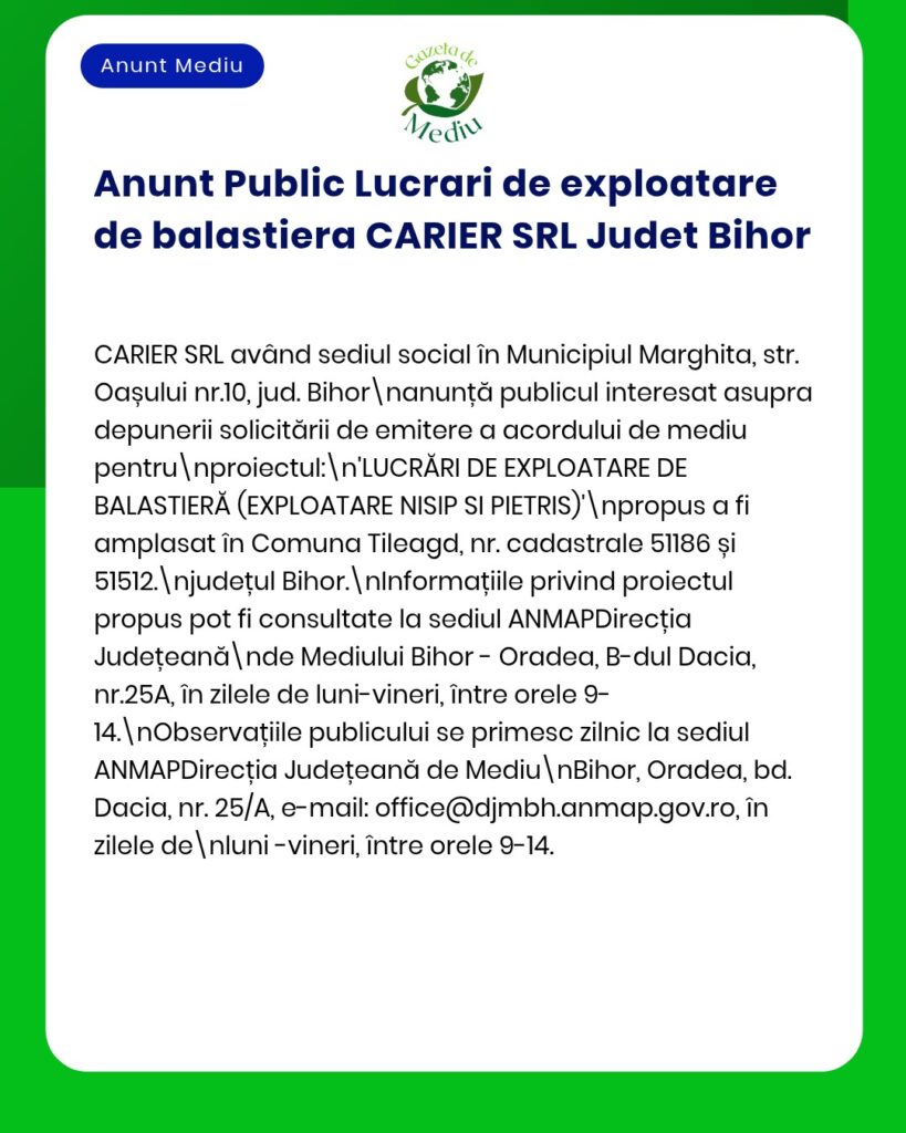 Anunț privind solicitarea de către CARIER SRL a autorizației de mediu pentru extracția de nisip și pietriș în județul Bihor.