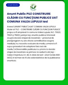 Anunț privind construirea unor clădiri publice în Valea Lupului, Iași, cu menționarea numerelor de înregistrare și a locației.