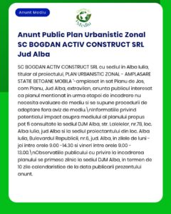 Plan urbanistic zonal pentru o stație mobilă de beton în Pianu de Jos, județul Alba, anunț al SC BOGDAN ACTIV CONSTRUCT SRL.