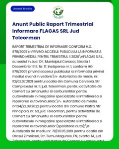 Anunț privind raportul trimestrial de mediu al FLAGAS SRL, care conține informații despre autorizații și locațiile companiei din Caracal, Teleorman și alte zone menționate.