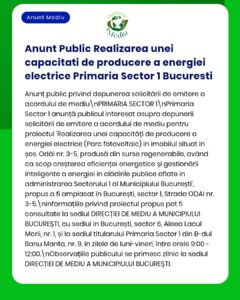 Anunț privind depunerea cererilor pentru acordurile de mediu necesare producției de energie electrică din surse regenerabile în Sectorul 1, București, cu detalii despre cerințe.