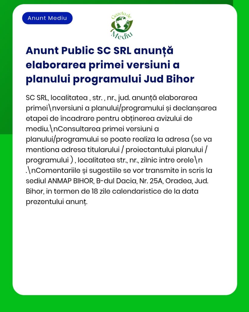Anunț public al SC SRL privind prima versiune a planului-program Jud Bihor.