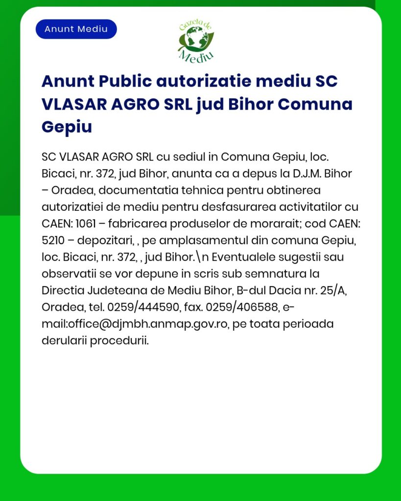 Anunț privind solicitarea autorizației de mediu pentru SC VLASAR AGRO SRL din Gepiu, județul Bihor.