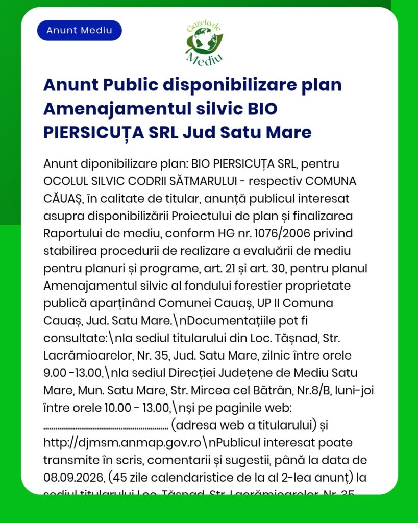 Anunț privind punerea la dispoziție pentru consultare a unui plan de gestionare forestieră în județul Satu Mare, cu detalii despre proceduri și date relevante.