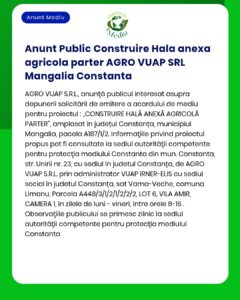 Anunt Public Construire Hala anexa agricola parter AGRO VUAP SRL Manga