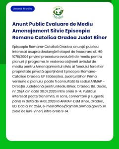 Anunt Public Evaluare de Mediu Amenajament Silvic Episcopia Romano Cat