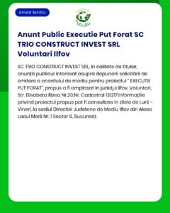 Anunt Public Executie Put Forat SC TRIO CONSTRUCT INVEST SRL Voluntari