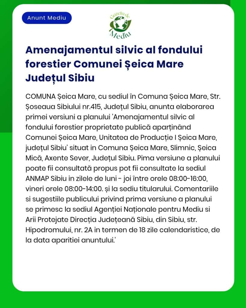 Anunț privind planul de gestionare forestieră pentru Șeica Mare, județul Sibiu.