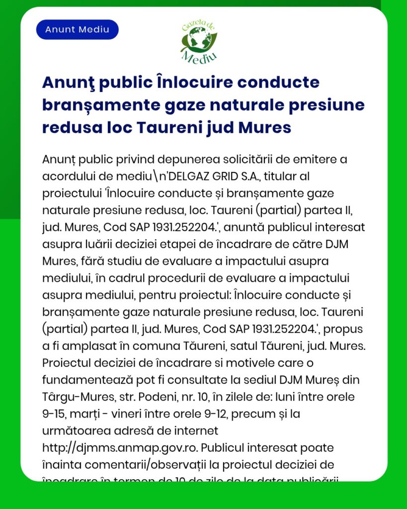 Înlocuirea și racordarea conductelor de gaze naturale de joasă presiune în Taureni, județul Mureș.