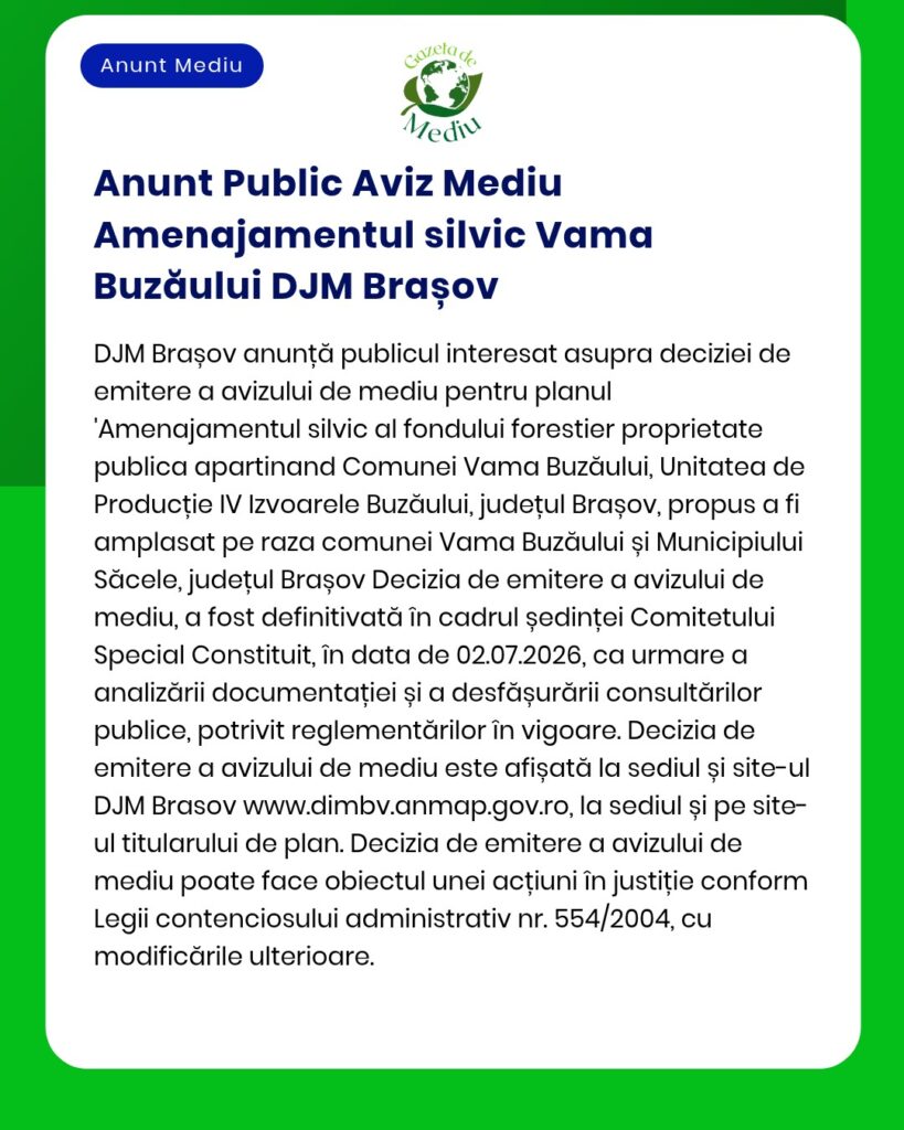 Anunț privind proiectul drumului forestier Vama Buzăului din județul Brașov și decizia APM referitoare la autorizația de mediu.