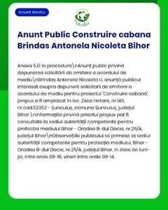 Anunț privind solicitarea autorizației de mediu pentru construirea unei cabane în județul Bihor, România.