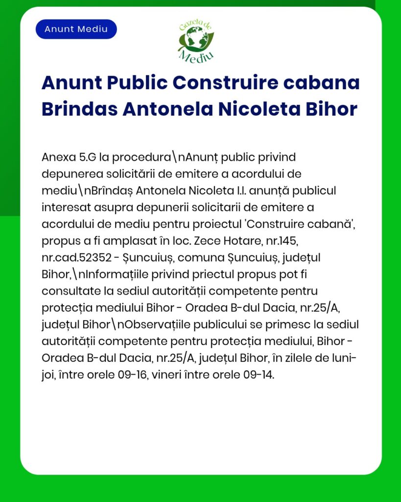 Anunț privind solicitarea autorizației de mediu pentru construirea unei cabane în județul Bihor, România.