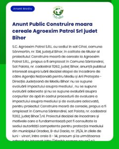 Anunț privind construirea unui depozit de cereale de către Agroexim Patrol S.R.L. în județul Bihor, cu detalii despre proiect.