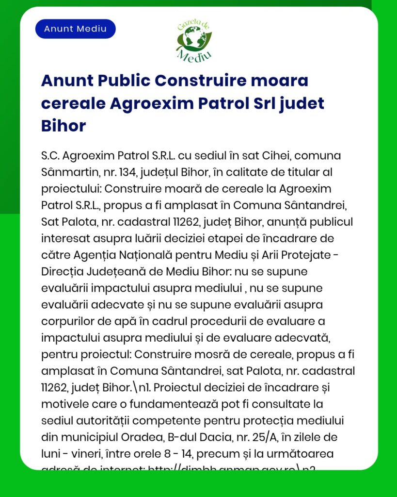 Anunț privind construirea unui depozit de cereale de către Agroexim Patrol S.R.L. în județul Bihor, cu detalii despre proiect.