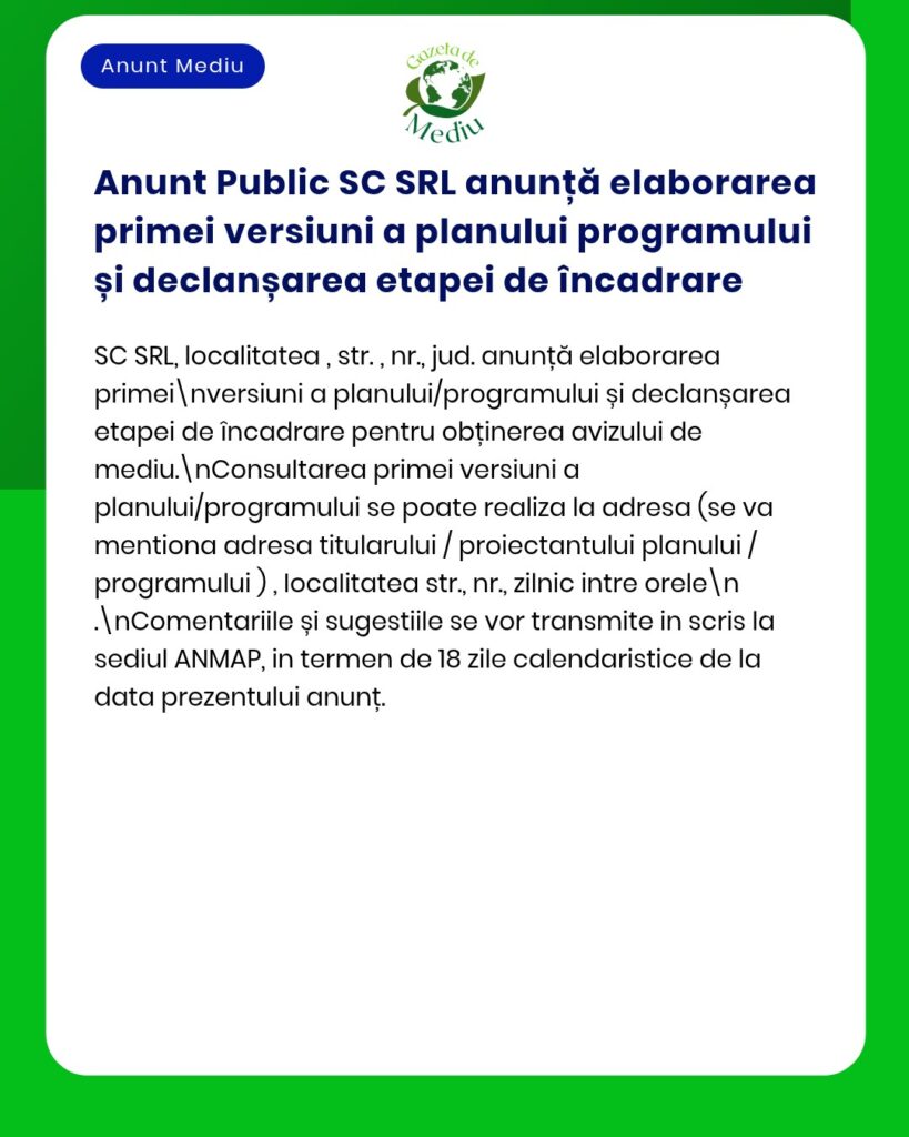 Anunț privind elaborarea unei versiuni a planului sau programului de mediu, cu informații referitoare la transmiterea observațiilor către APM.