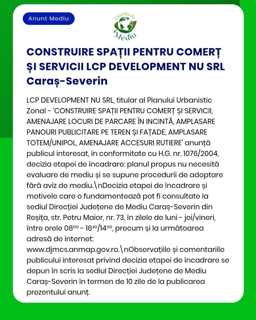 Anunț privind proiectul de construire a unor spații comerciale și de servicii în Caraș-Severin de către LCP Development, cu detalii despre aprobarea proiectului.