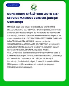 MARIKOS 2026 AUTO SELF SERVICE din Constanța nu necesită o evaluare a impactului asupra mediului, conform anunțului oficial.