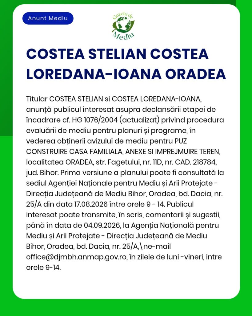 Anunț privind evaluarea de mediu pentru proiectul de construire a unei case unifamiliale și a unor anexe în Oradea, județul Bihor.