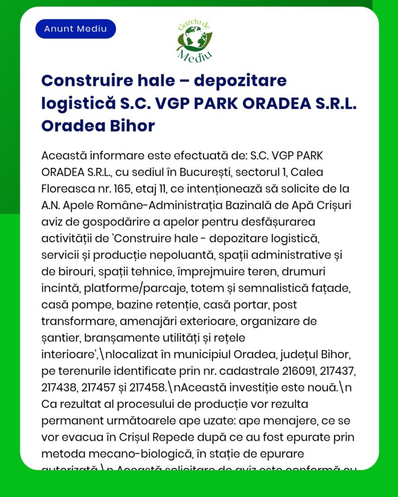 Anunț privind un proiect de depozit logistic realizat de S.C. VGP PARK ORADEA S.R.L. în Oradea, județul Bihor, cu detalii despre scopul proiectului și informații administrative.