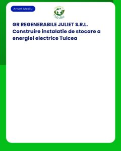 GR REGENERABILE JULIET S.R.L. construiește o unitate de stocare a energiei în Tulcea, România.