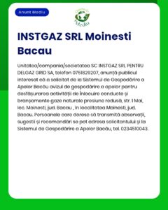 INSTGAZ SRL Moinești, Bacău anunță înlocuirea conductei de gaze naturale în Moinești, județul Bacău.