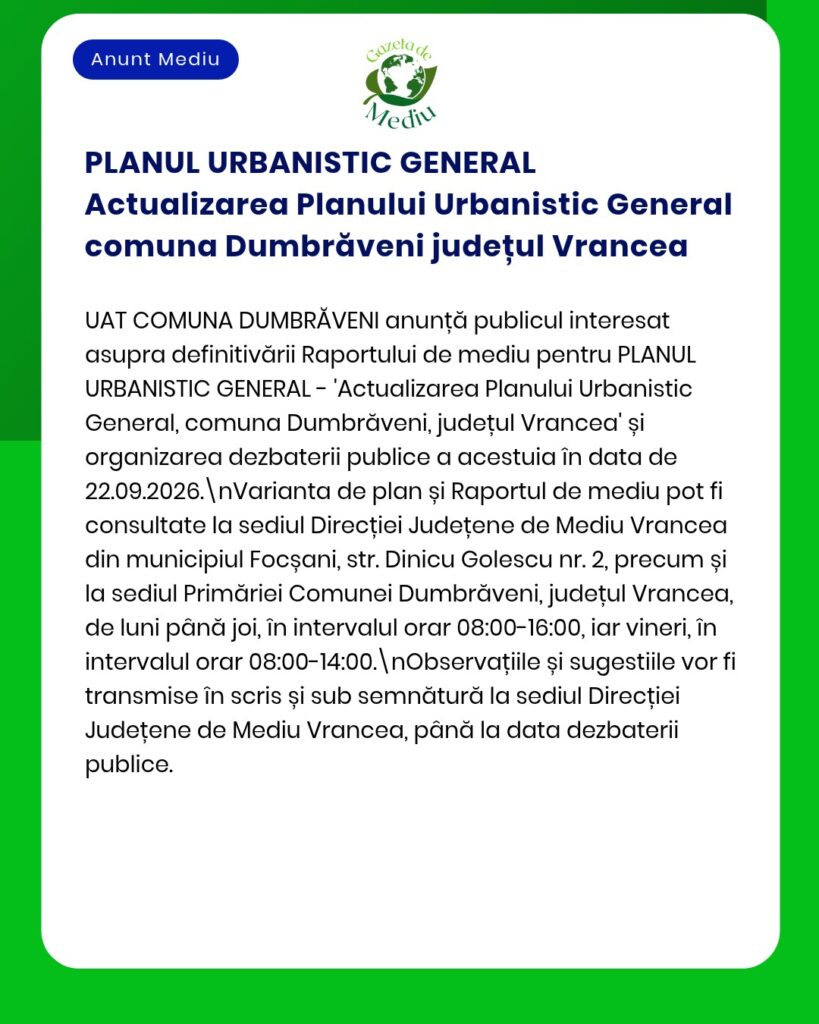 Anunț privind Planul Urbanistic General al localității Dumbrăveni, județul Vrancea, cu detalii despre ședință și accesul la documente.