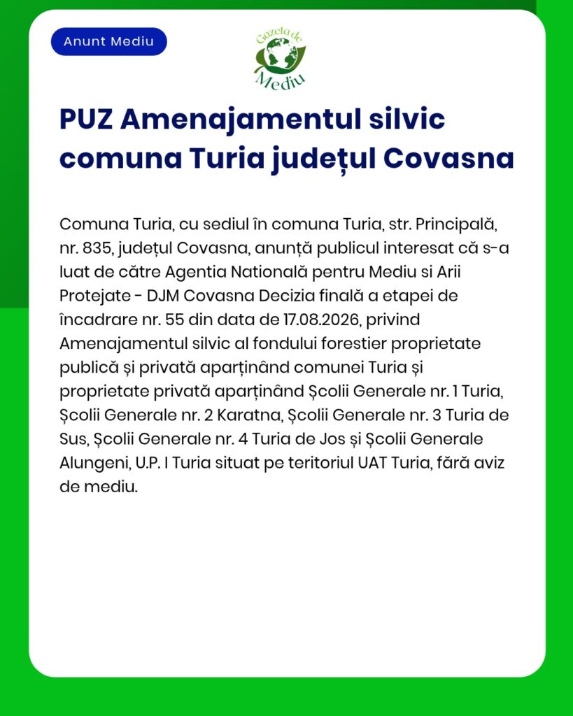 Anunț privind gestionarea pădurilor din comuna Turia, județul Covasna, cu detalii despre școlile private și publice afectate și mențiune referitoare la APM.