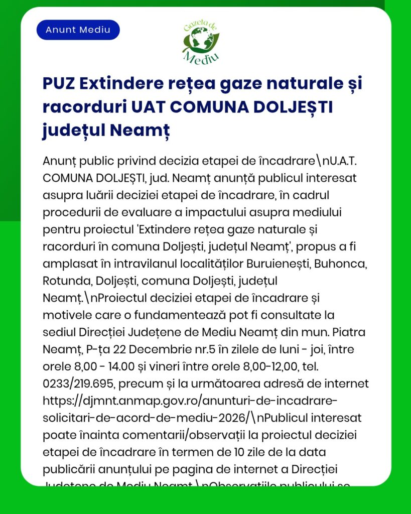 Anunț privind evaluarea impactului asupra mediului pentru extinderea rețelei de gaze naturale în comuna Doljești, județul Neamț, cu menționarea localităților afectate.