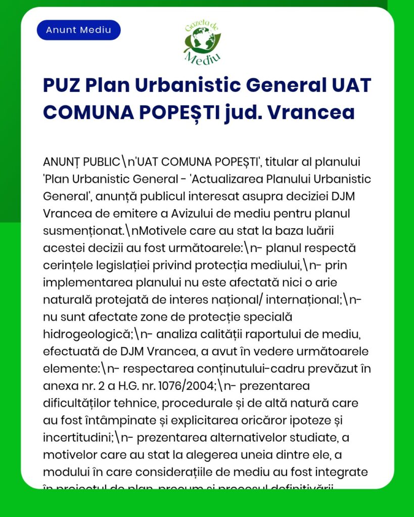 Anunț privind actualizarea Planului Urbanistic General pentru Unitatea Administrativă Teritorială (UAT) Comuna Popești, județul Vrancea, cu accent pe protecția mediului, în conformitate cu cerințele Agenției pentru Protecția Mediului (APM).