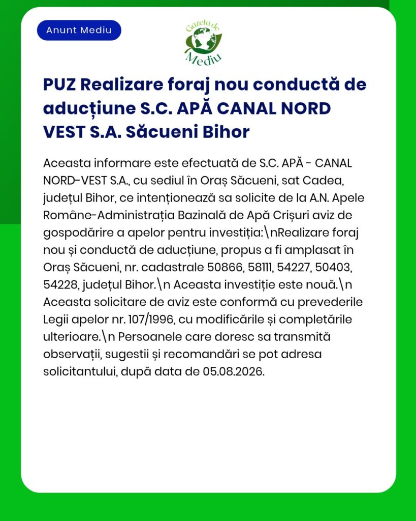 Anunț privind proiectul de foraj pentru apă realizat de S.C. APĂ CANAL NORD VEST S.A. în Săcueni, județul Bihor.