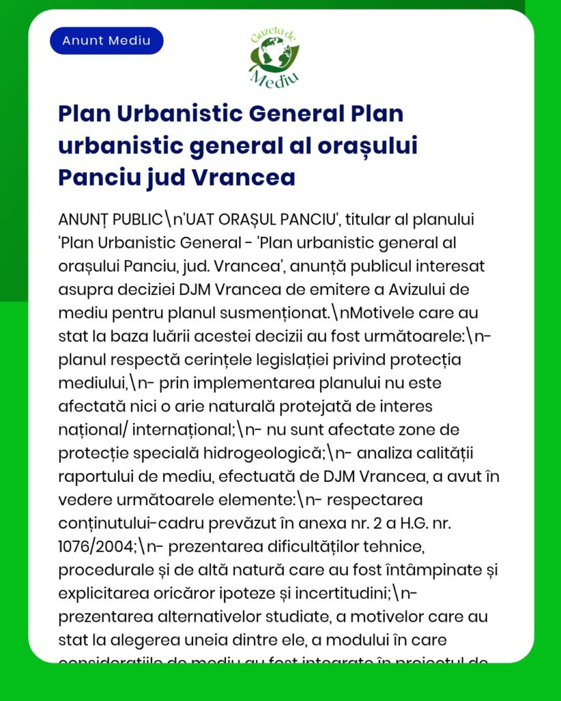 Anunț privind Planul Urbanistic General al orașului Panciu, județul Vrancea, cu menționarea cerințelor de mediu și a factorilor de decizie.