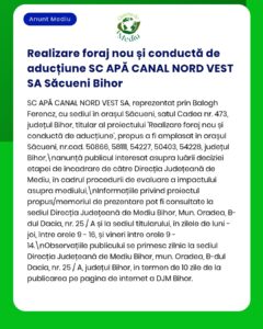 Anunț privind proiectul de foraj de apă și de instalare a conductei realizat de SC APĂ CANAL NORD VEST SA în Săcueni, județul Bihor.