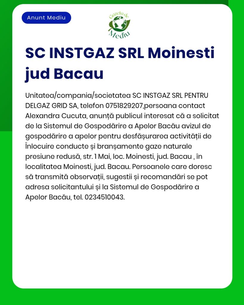 Cerere adresată Sistemului de Gospodărire a Apelor din Bacău în vederea aprobării lucrărilor la rețeaua de gaze naturale din Moinești, depusă de SC INSTGAZ SRL Moinești, Bacău.