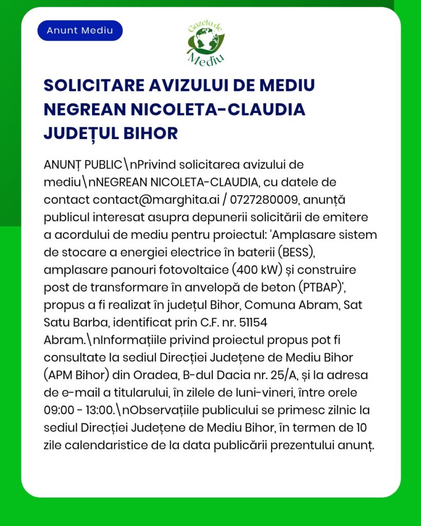 Cerere de autorizație de mediu pentru construirea unui sistem de stocare a energiei bateriale (BESS), a unor panouri solare și a unei stații de transformare (PTSAB) în Sântandrei, județul Bihor, România, depusă de Nicoleta-Claudia Negrean.