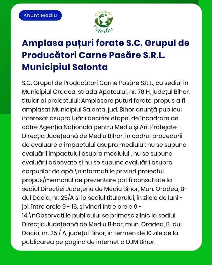 Notificare privind intenția unui producător de carne de pasăre din Oradea de a construi un puț forat în Salonta, cu detalii despre evaluarea de mediu realizată de APM.