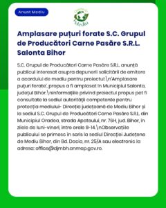 S.C. Grupul de Producători Carne Pasăre S.R.L. solicită aviz de mediu pentru forarea unor puțuri în Salonta, județul Bihor.