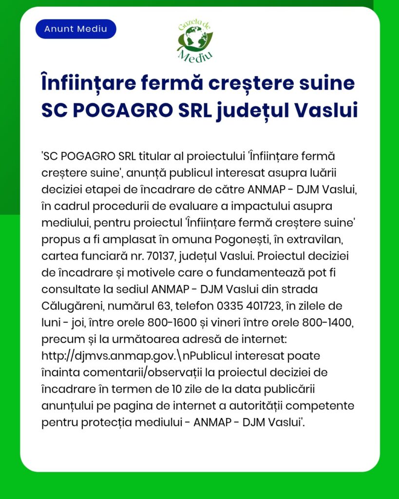 Anunț privind înființarea unei ferme de porci de către SC POGARO SRL în județul Vaslui, care prezintă în detaliu evaluarea impactului asupra mediului.