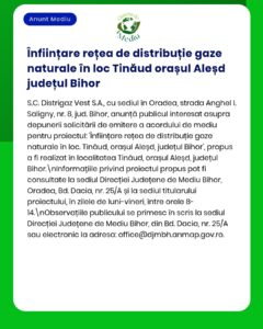 Anunț privind proiectul de distribuție a gazelor naturale în Aleșd, județul Bihor, cu informații despre APM.