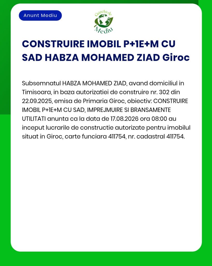 Anunț oficial privind construirea unei clădiri în Giroc, cu detalii despre data începerii proiectului, locație și titular: HABZA MOHAMED ZIAD.