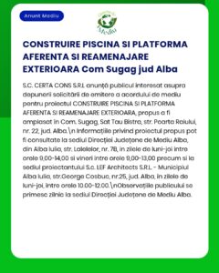 Certă Cons S.R.L. anunță construirea unei piscine și a unei platforme exterioare în comuna Șugag, județul Alba; informații despre proiect sunt disponibile la APM Alba.