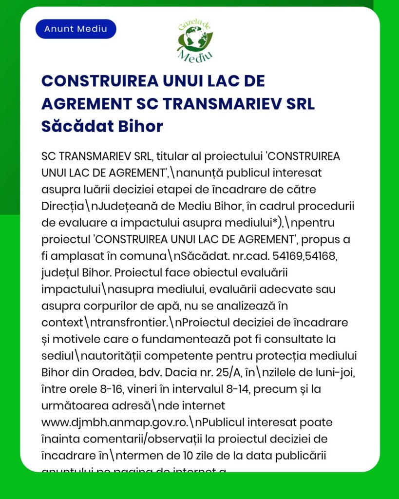 Anunț privind evaluarea impactului asupra mediului pentru construirea unui bazin de către SC Transmariev SRL în Săcădat, județul Bihor.