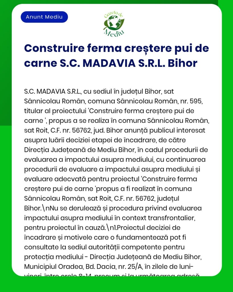 Anunț privind proiectul de creștere a puilor al S.C. MADAVIA S.R.L. din județul Bihor, cu detalii despre procedurile de evaluare a impactului asupra mediului.
